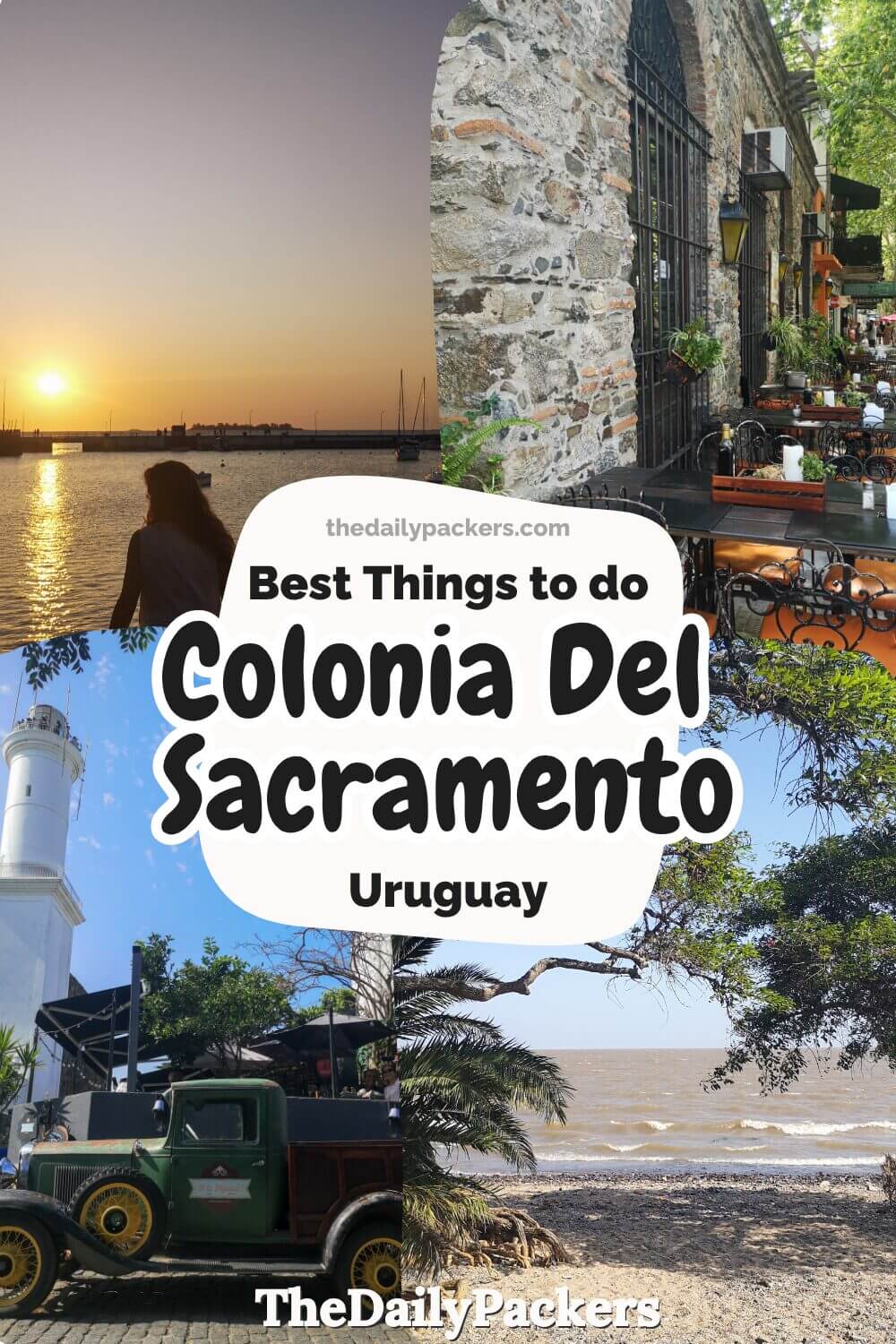 Pinterest Pin featuring the best things to do in Colonia del Sacramento, Uruguay — includes photos of the lighthouse, cobblestone streets, colonial architecture, and a riverside sunset.