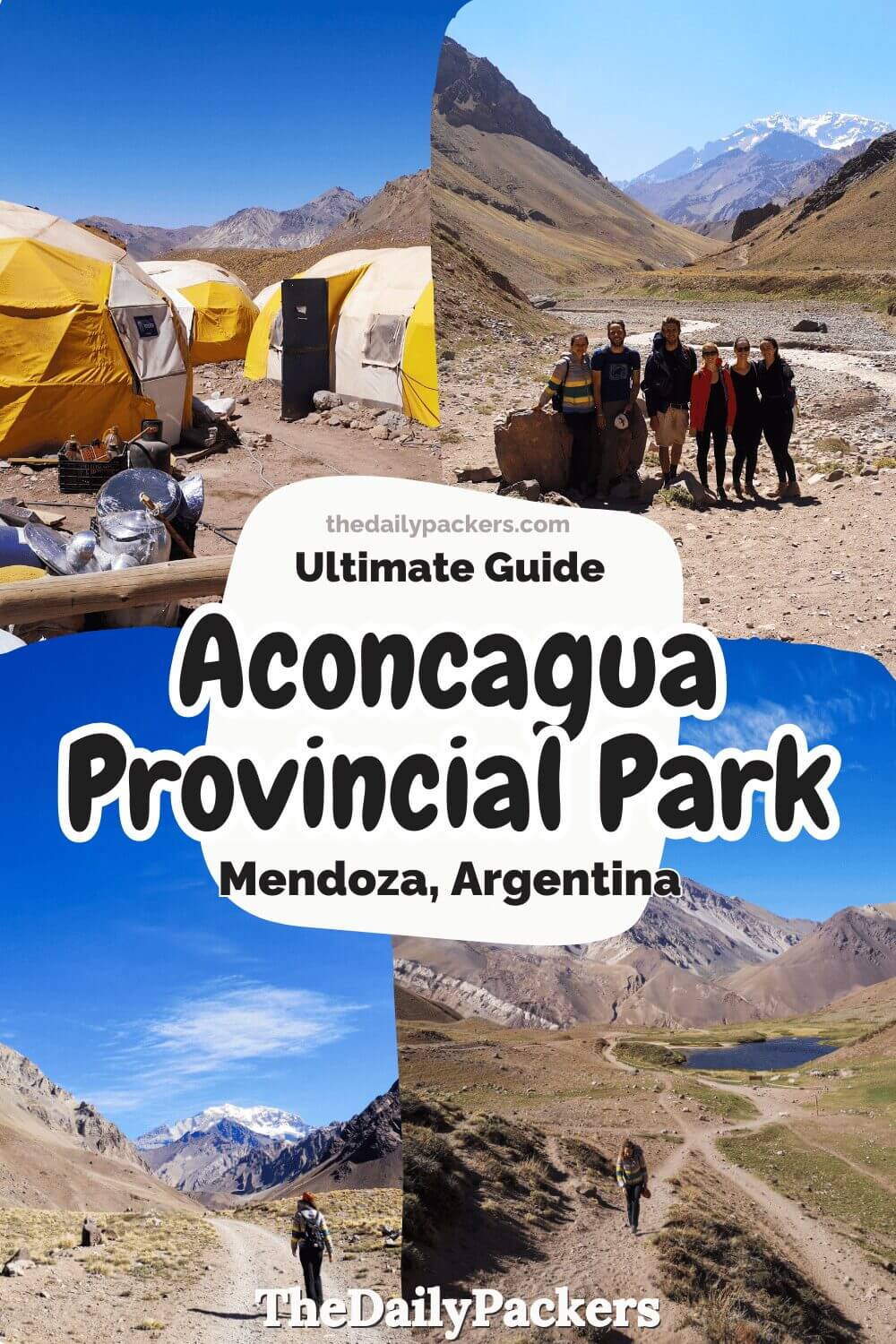 Aconcagua Provincial Park with yellow base camp tents, hikers on mountain trails, high Andes peaks, rocky valleys, and alpine landscapes near Mendoza.